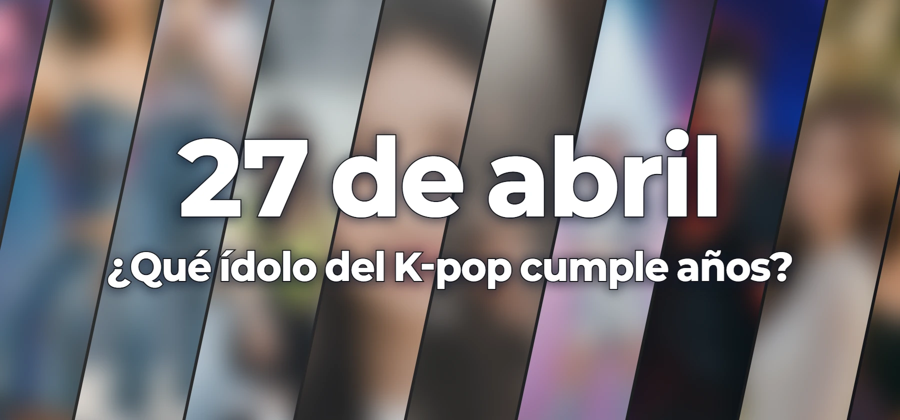 ¿Qué ídolo del K-pop cumple años?