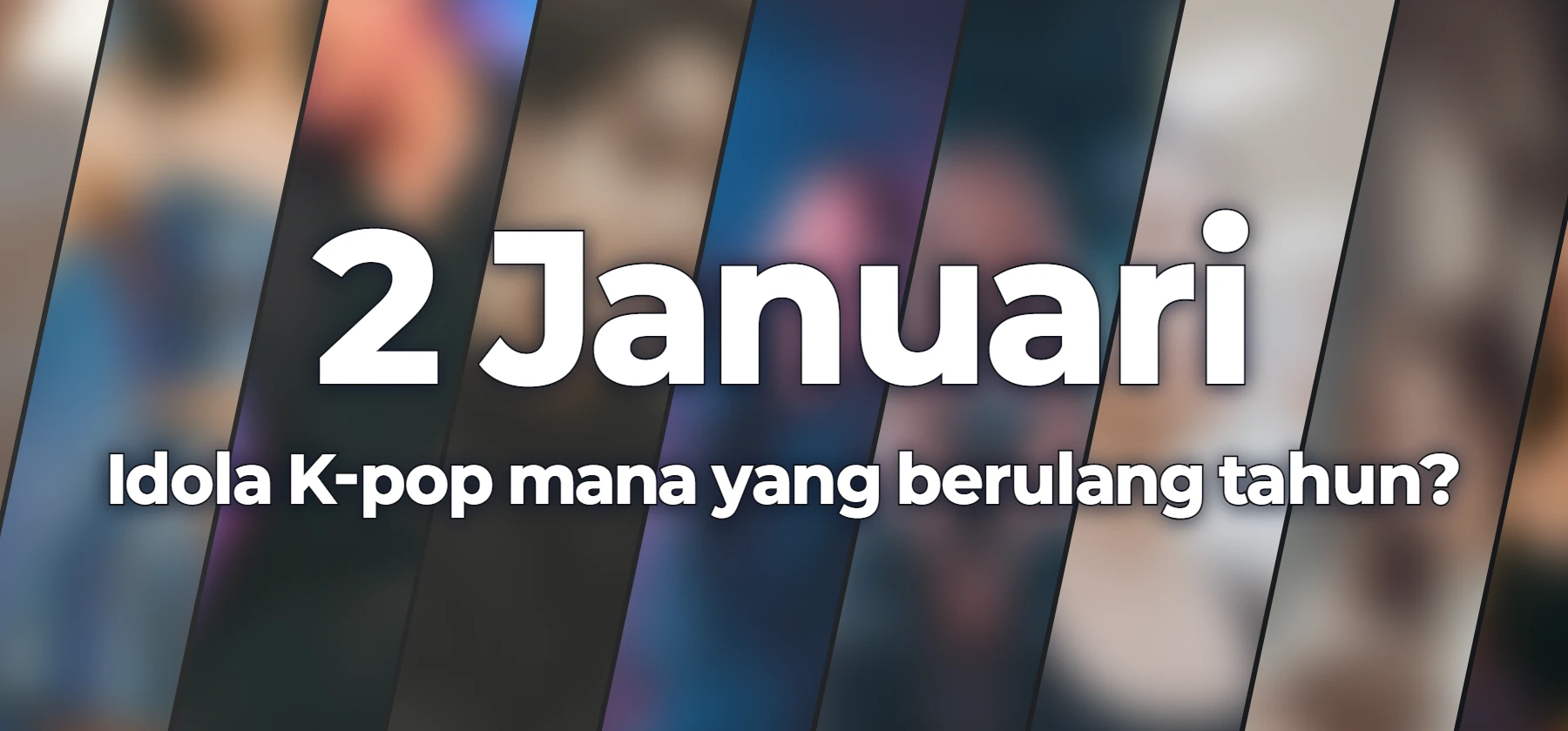 Idola K-pop mana yang berulang tahun?