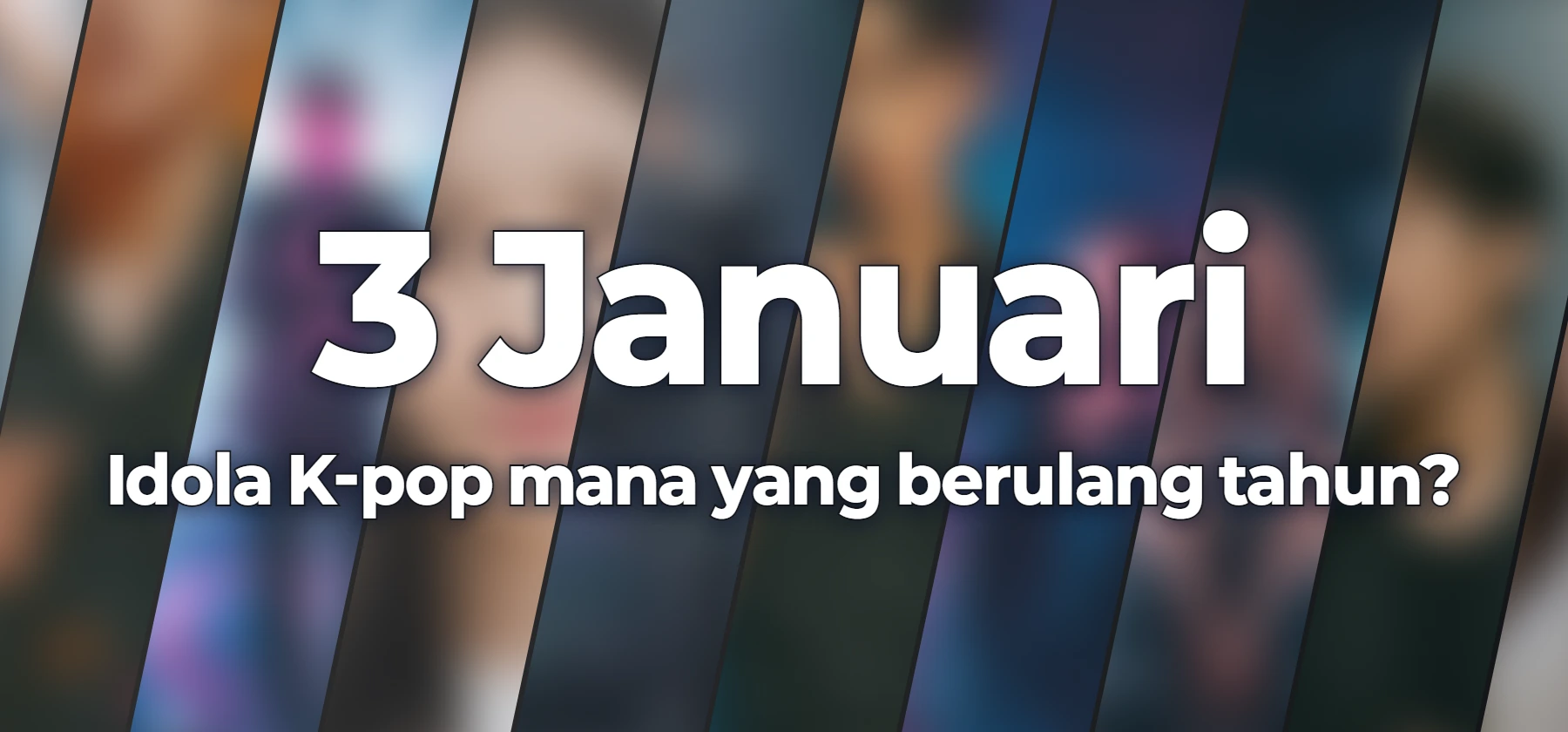 Idola K-pop mana yang berulang tahun?