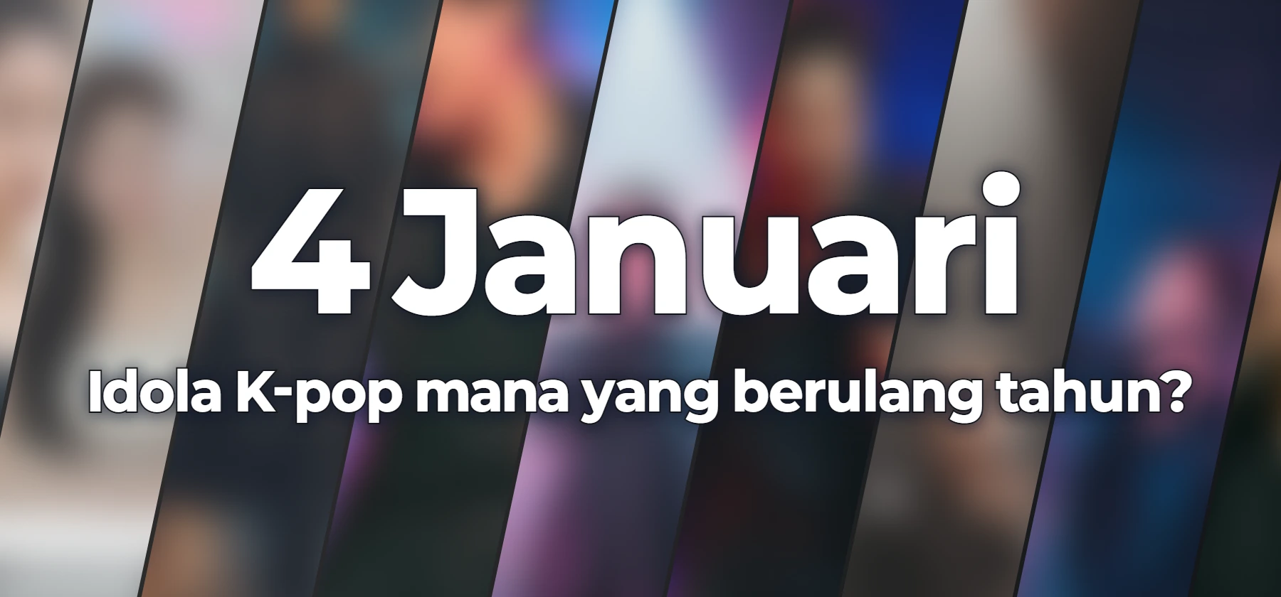 Idola K-pop mana yang berulang tahun?