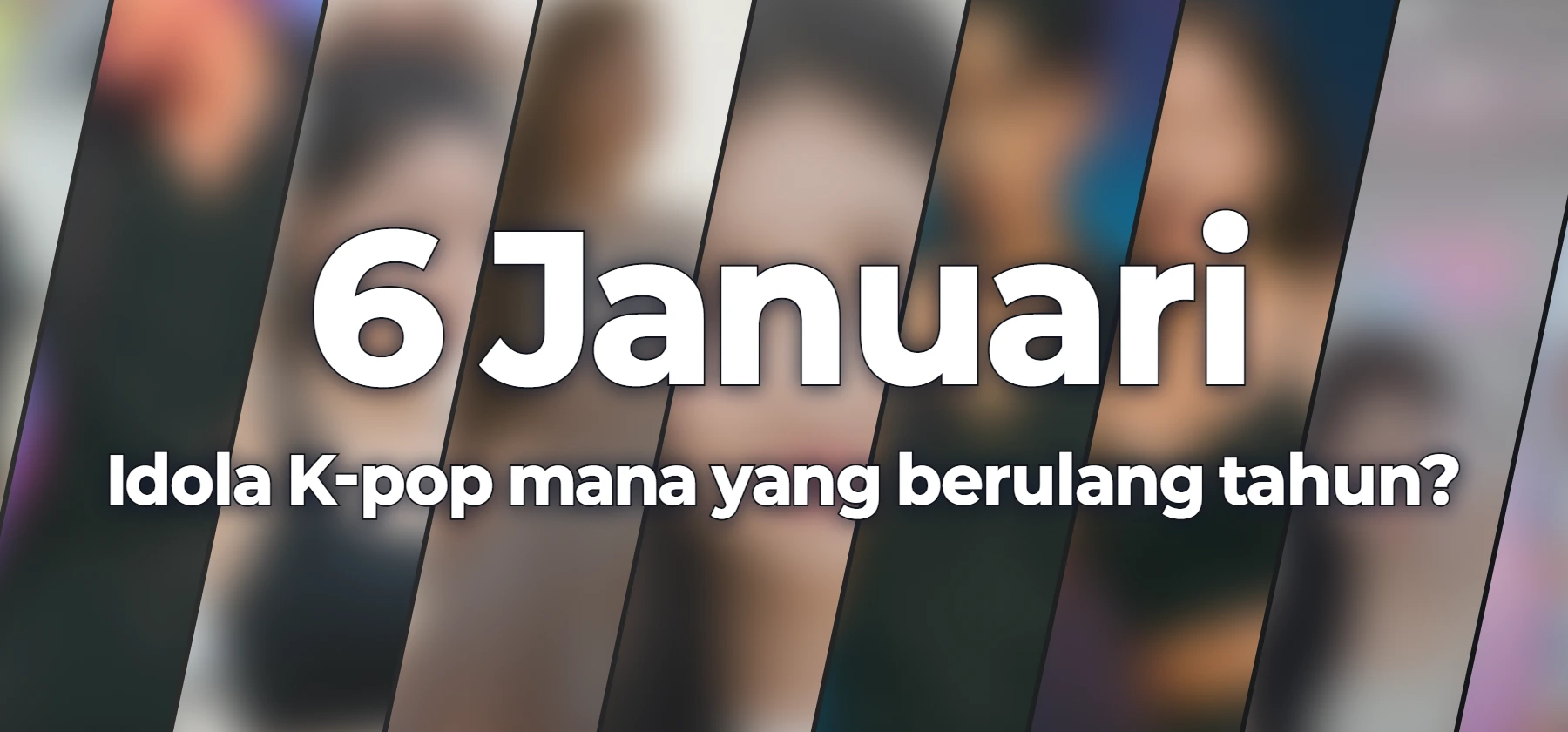 Idola K-pop mana yang berulang tahun?