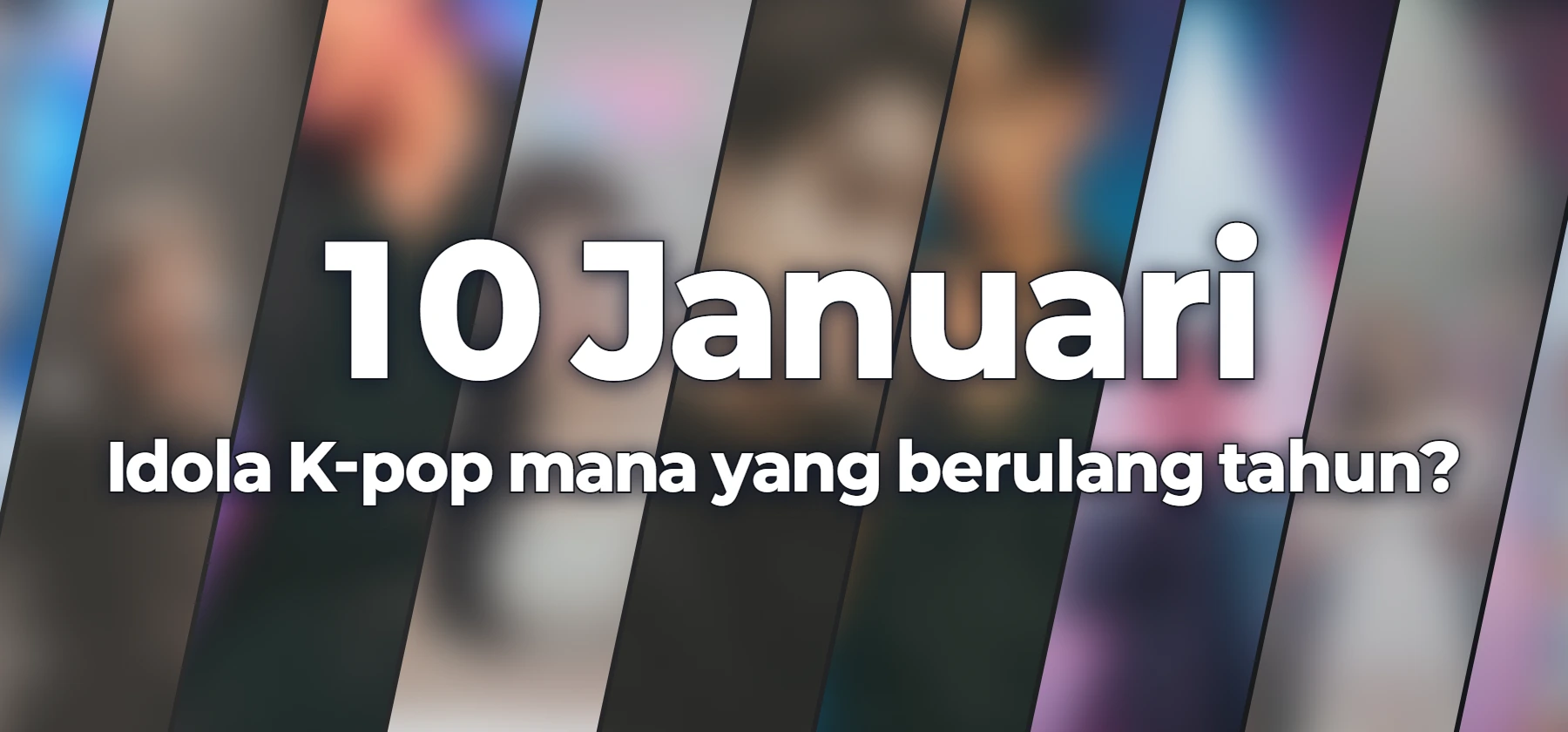 Idola K-pop mana yang berulang tahun?