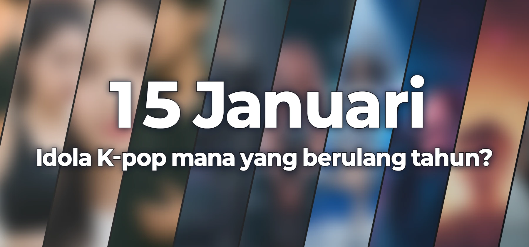 Idola K-pop mana yang berulang tahun?