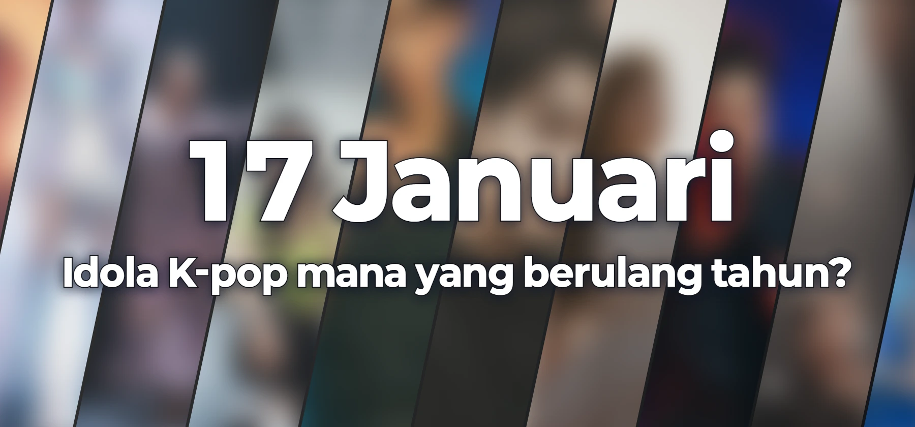 Idola K-pop mana yang berulang tahun?