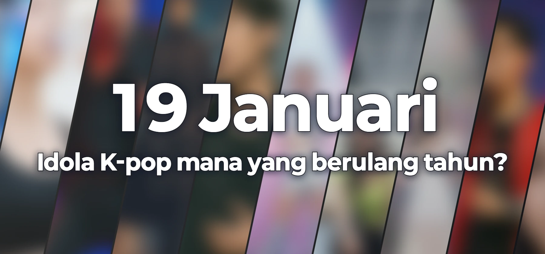 Idola K-pop mana yang berulang tahun?