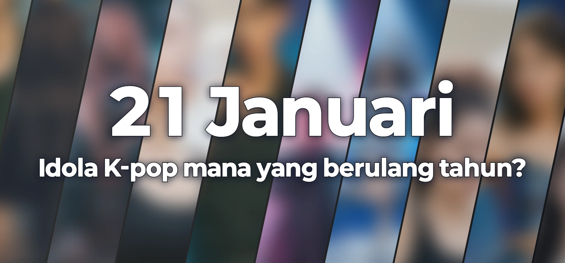Idola K-pop mana yang berulang tahun?