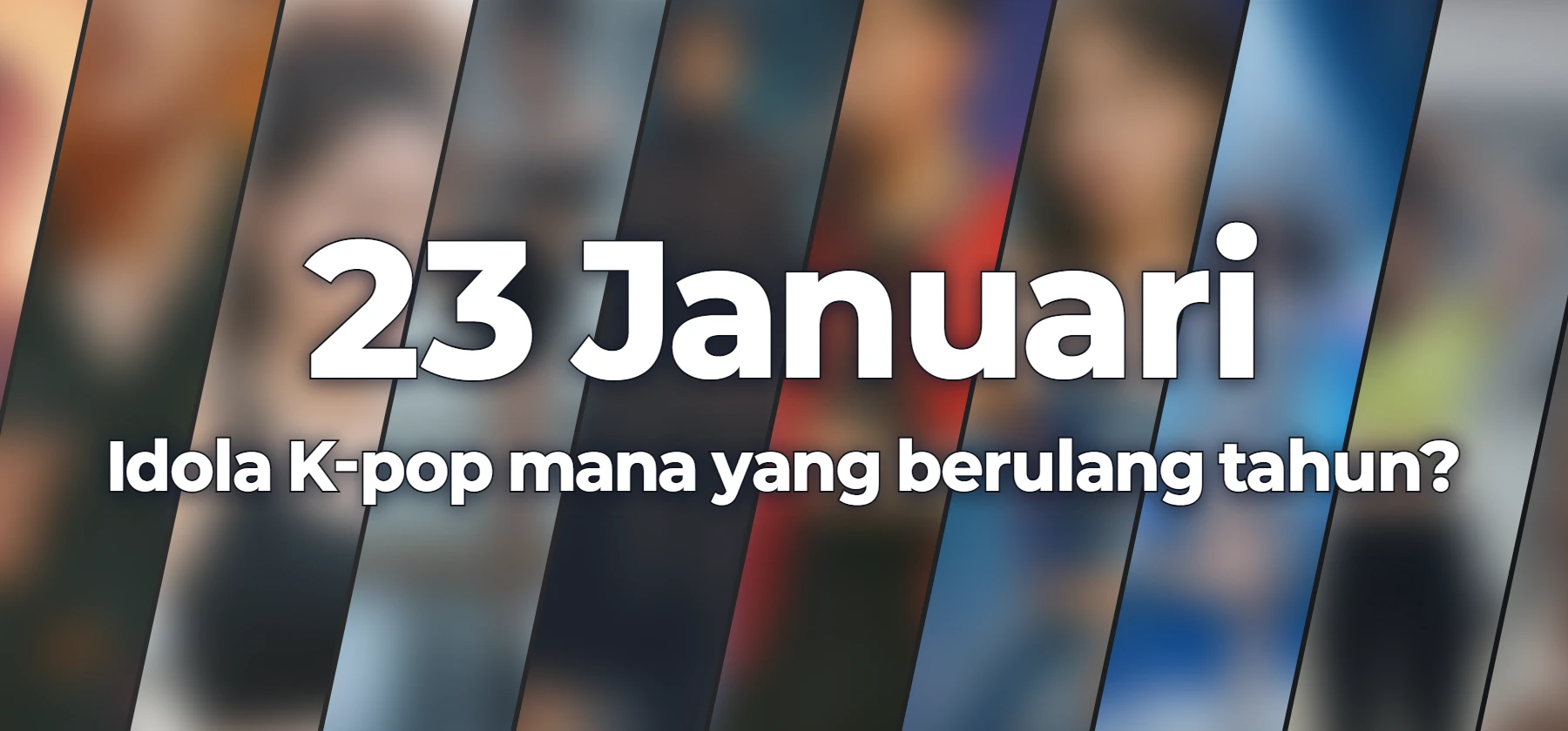 Idola K-pop mana yang berulang tahun?
