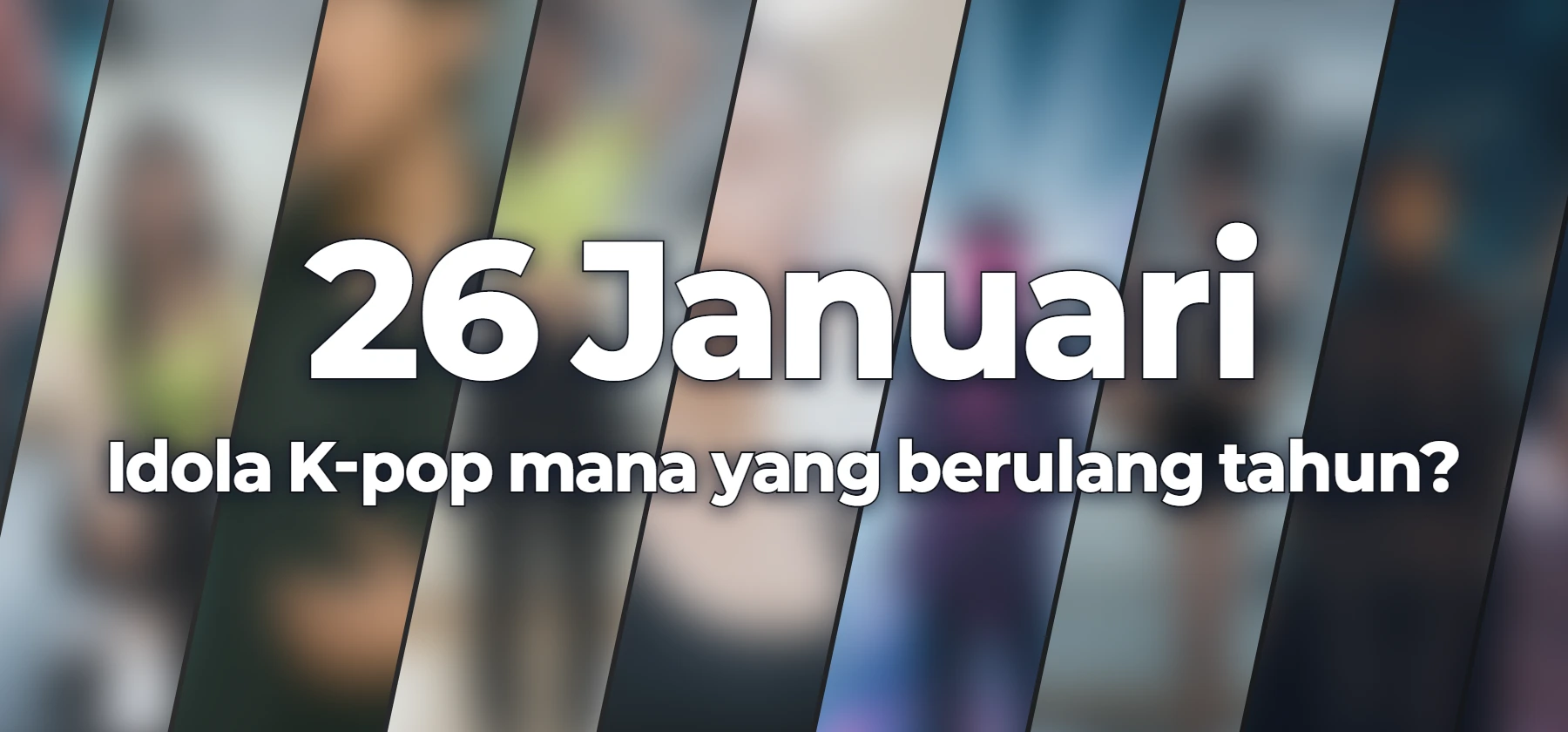Idola K-pop mana yang berulang tahun?