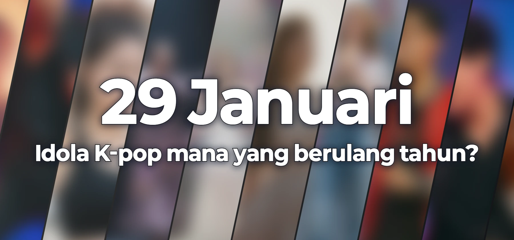 Idola K-pop mana yang berulang tahun?