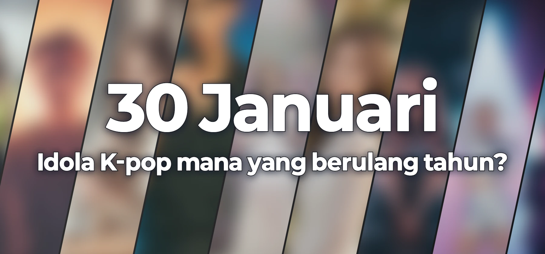 Idola K-pop mana yang berulang tahun?