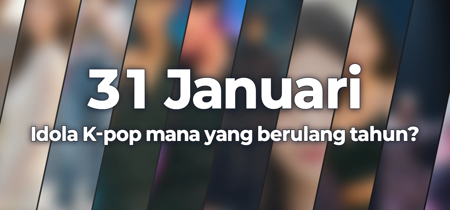 Idola K-pop mana yang berulang tahun?