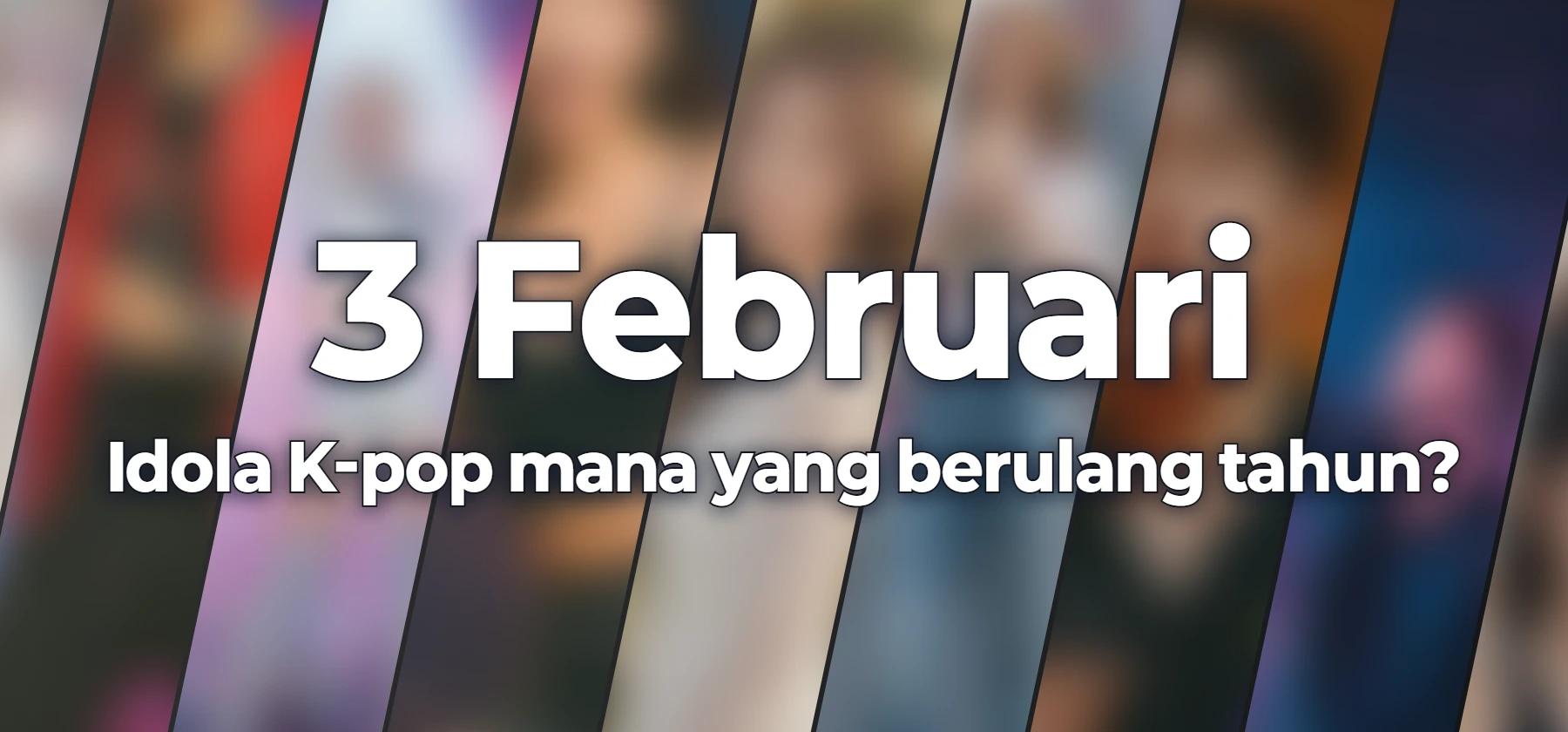 Idola K-pop mana yang berulang tahun?