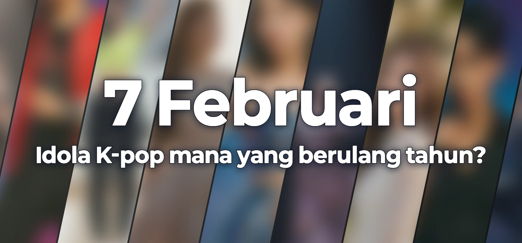 Idola K-pop mana yang berulang tahun?