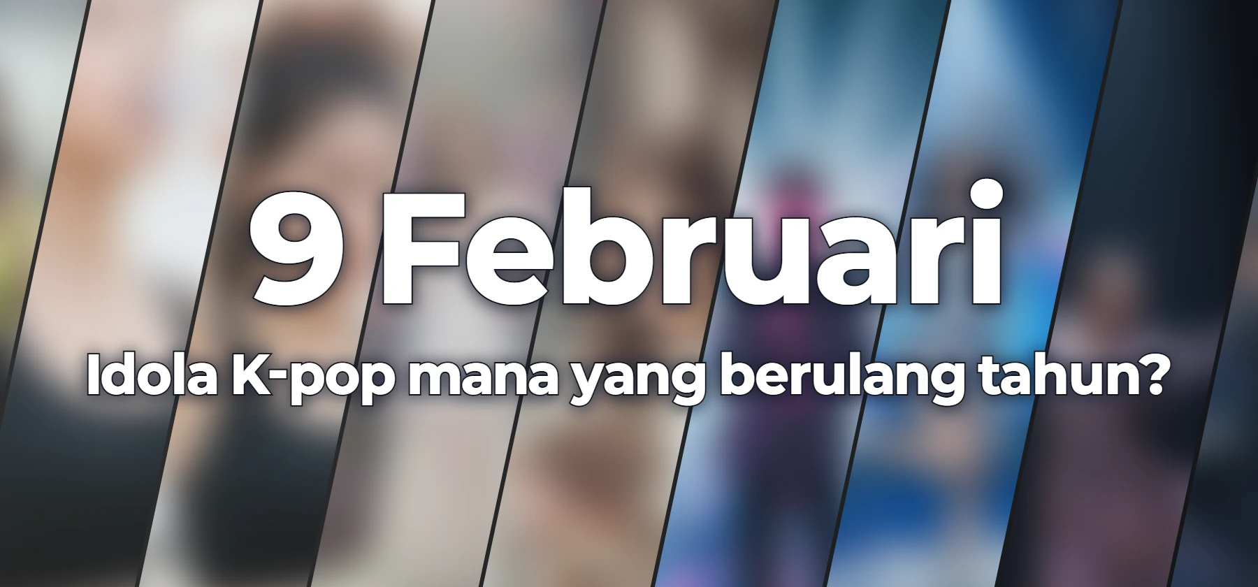 Idola K-pop mana yang berulang tahun?