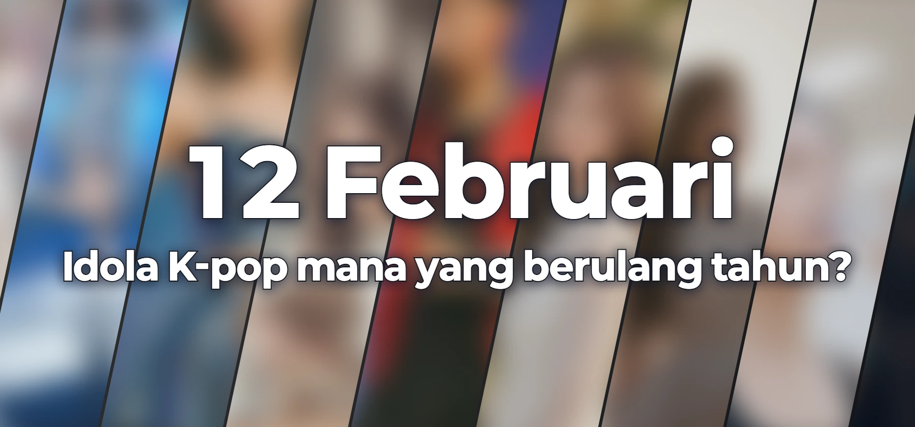 Idola K-pop mana yang berulang tahun?