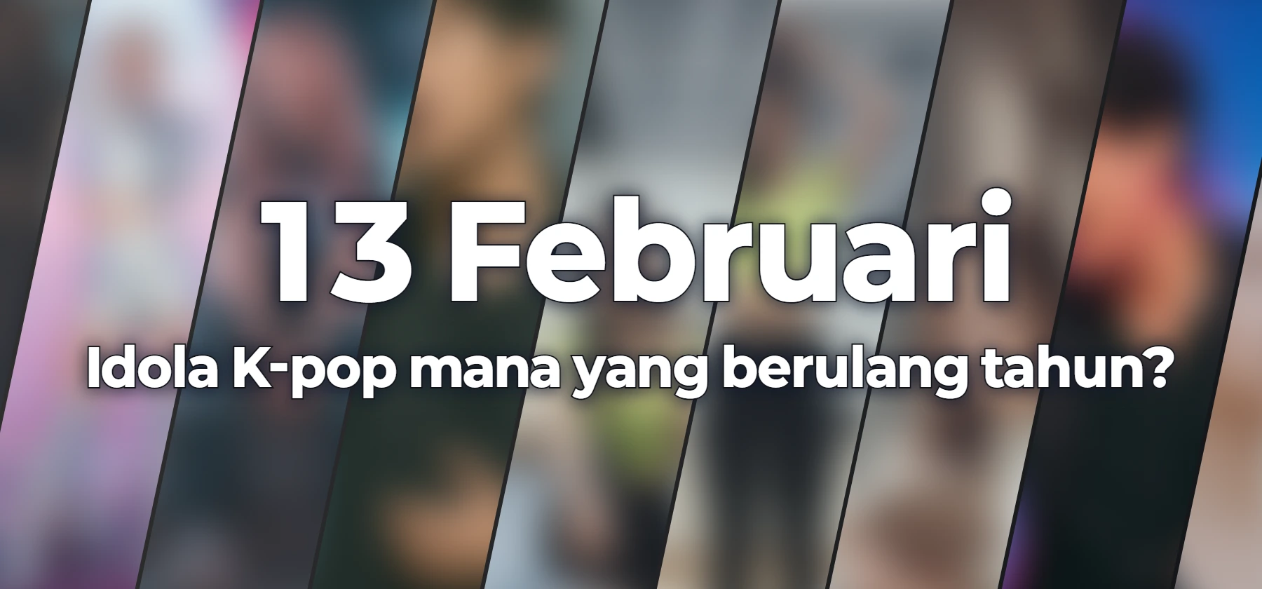 Idola K-pop mana yang berulang tahun?