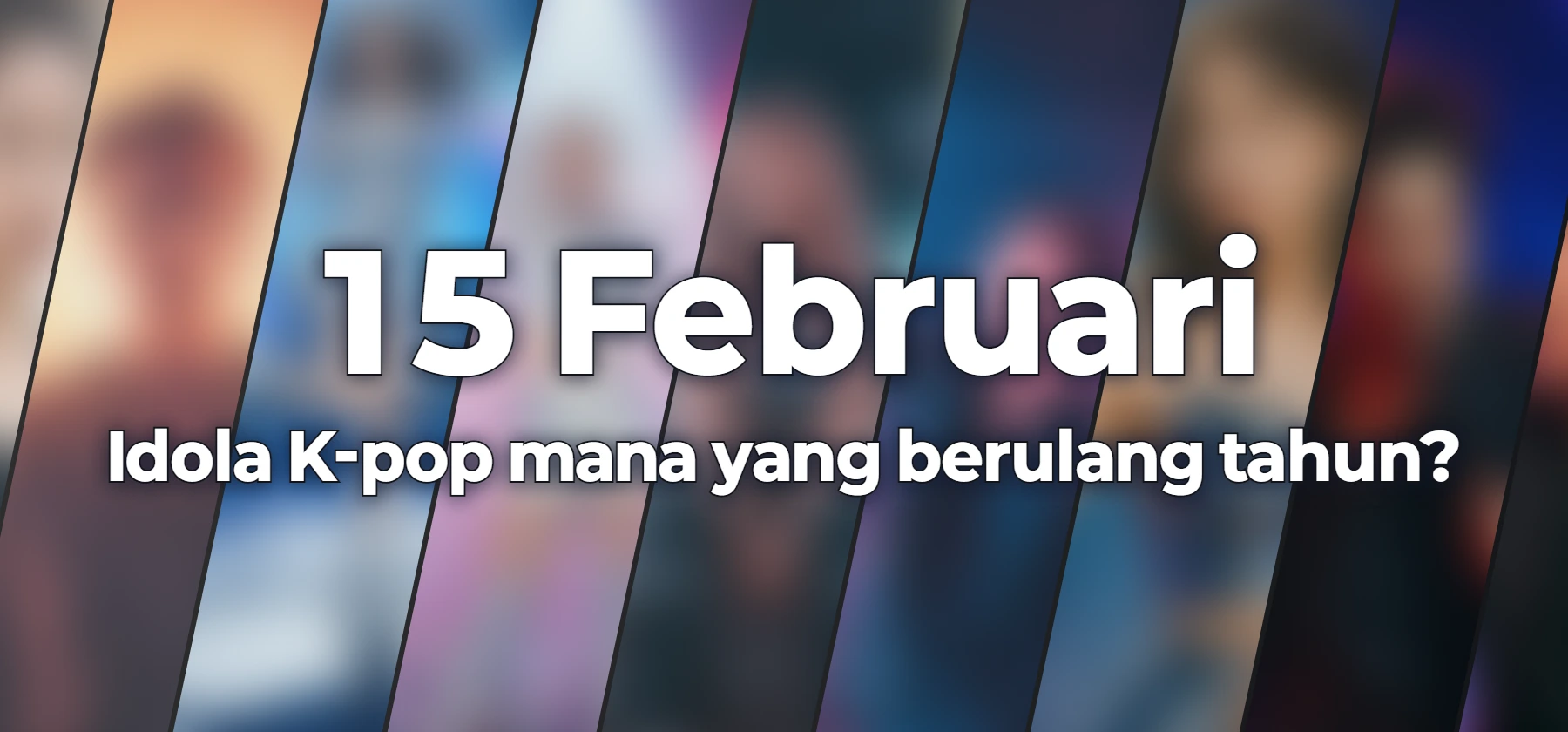 Idola K-pop mana yang berulang tahun?