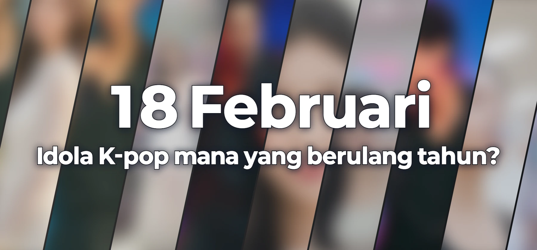 Idola K-pop mana yang berulang tahun?