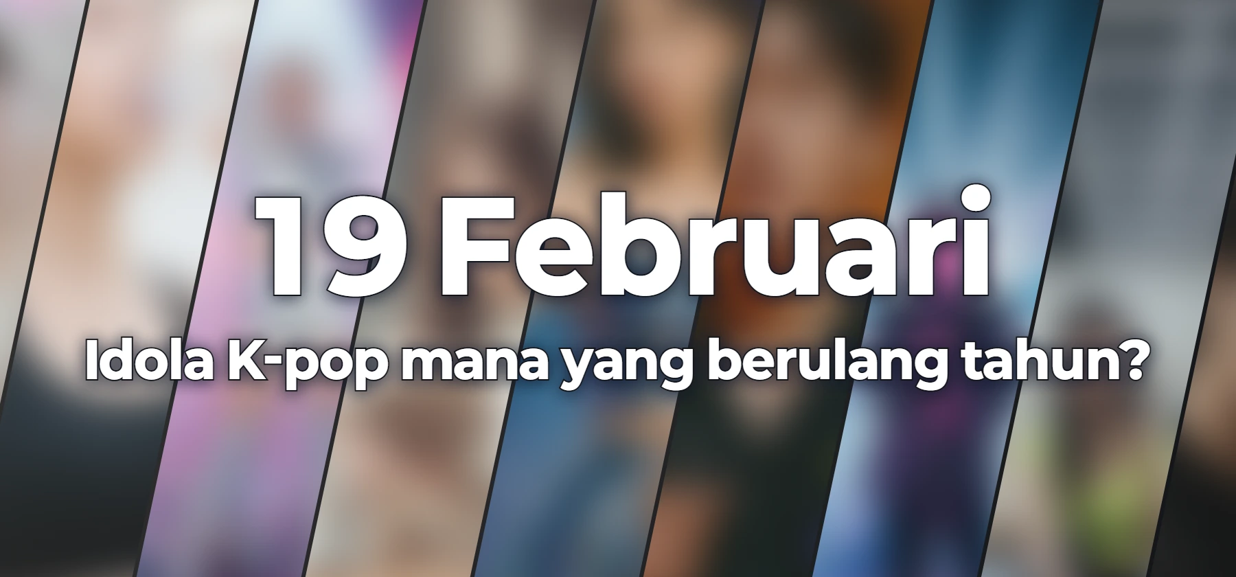 Idola K-pop mana yang berulang tahun?