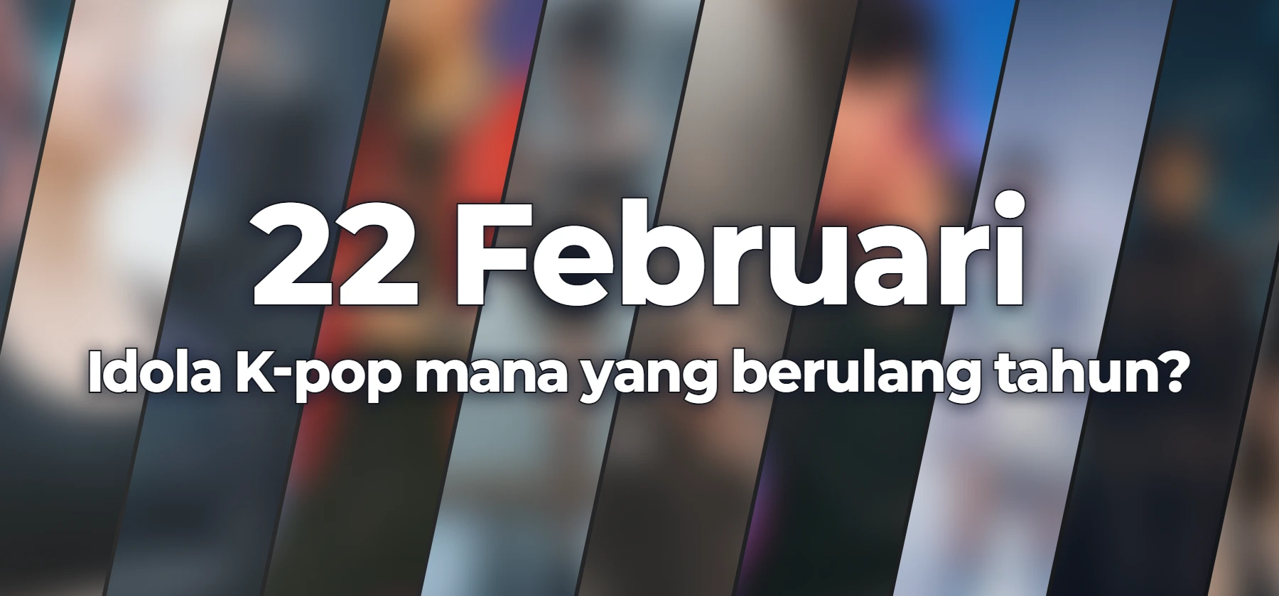 Idola K-pop mana yang berulang tahun?