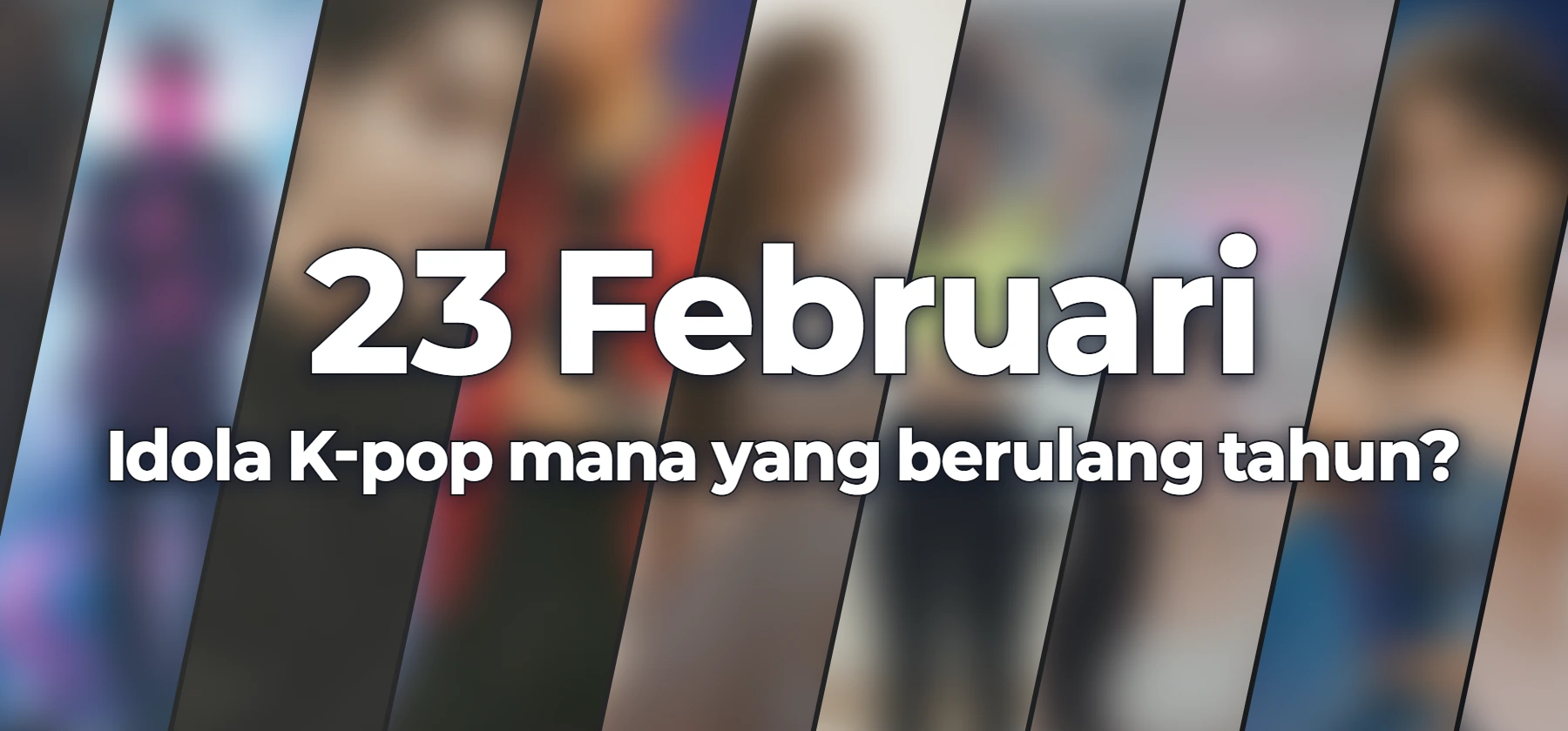 Idola K-pop mana yang berulang tahun?