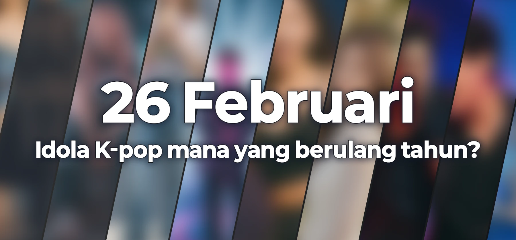 Idola K-pop mana yang berulang tahun?