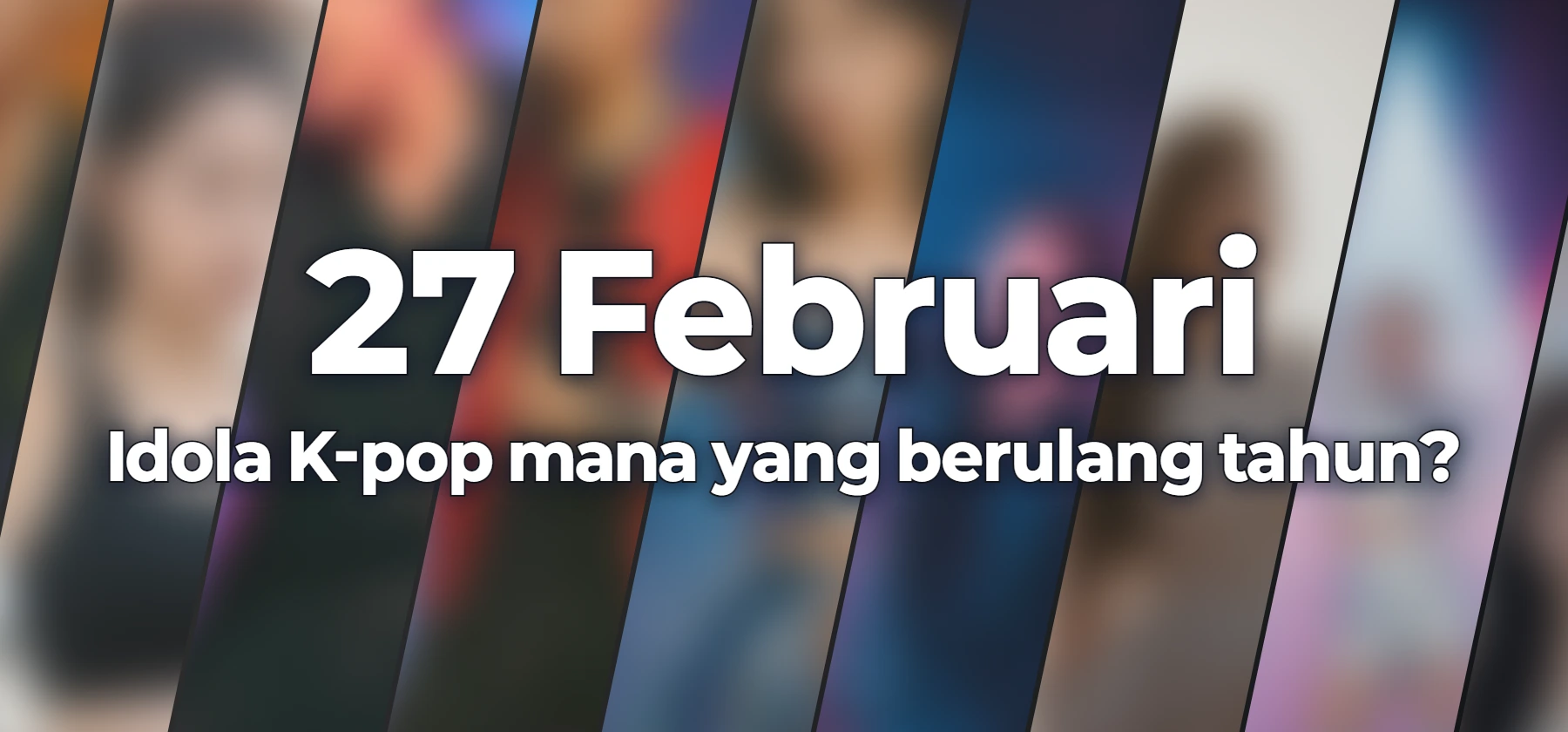 Idola K-pop mana yang berulang tahun?