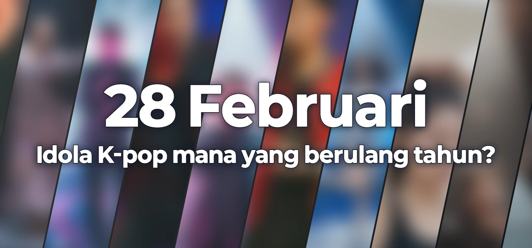 Idola K-pop mana yang berulang tahun?