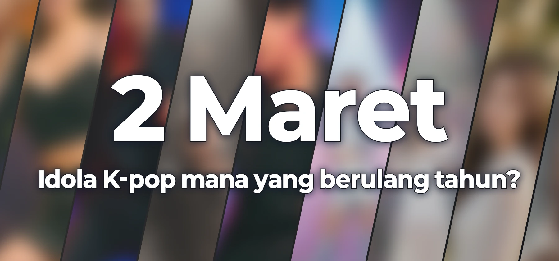 Idola K-pop mana yang berulang tahun?