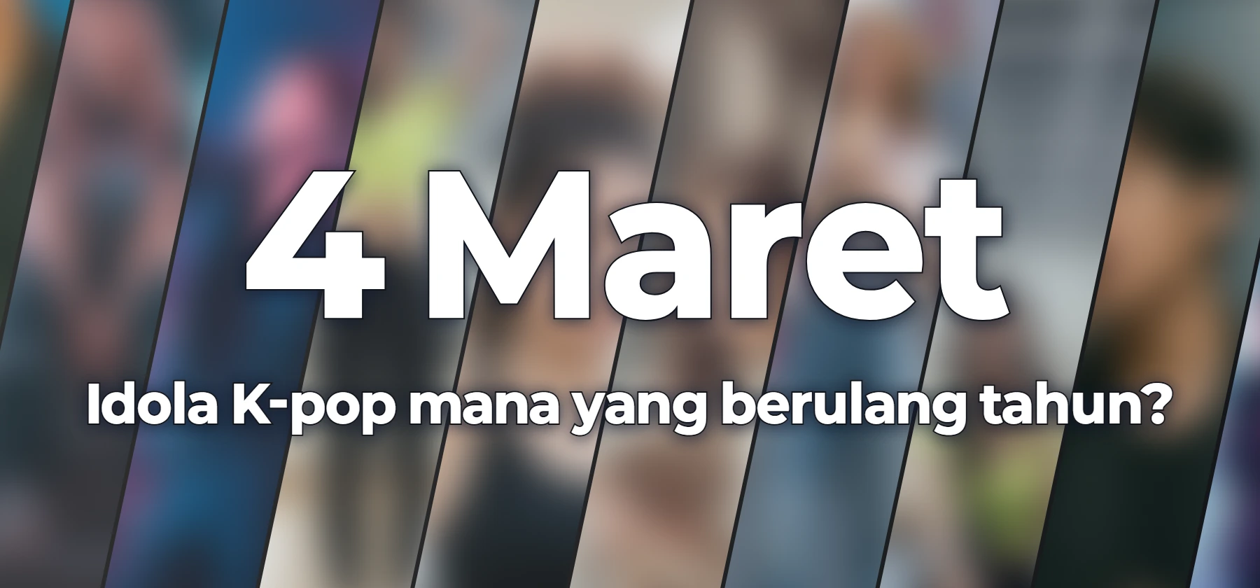 Idola K-pop mana yang berulang tahun?