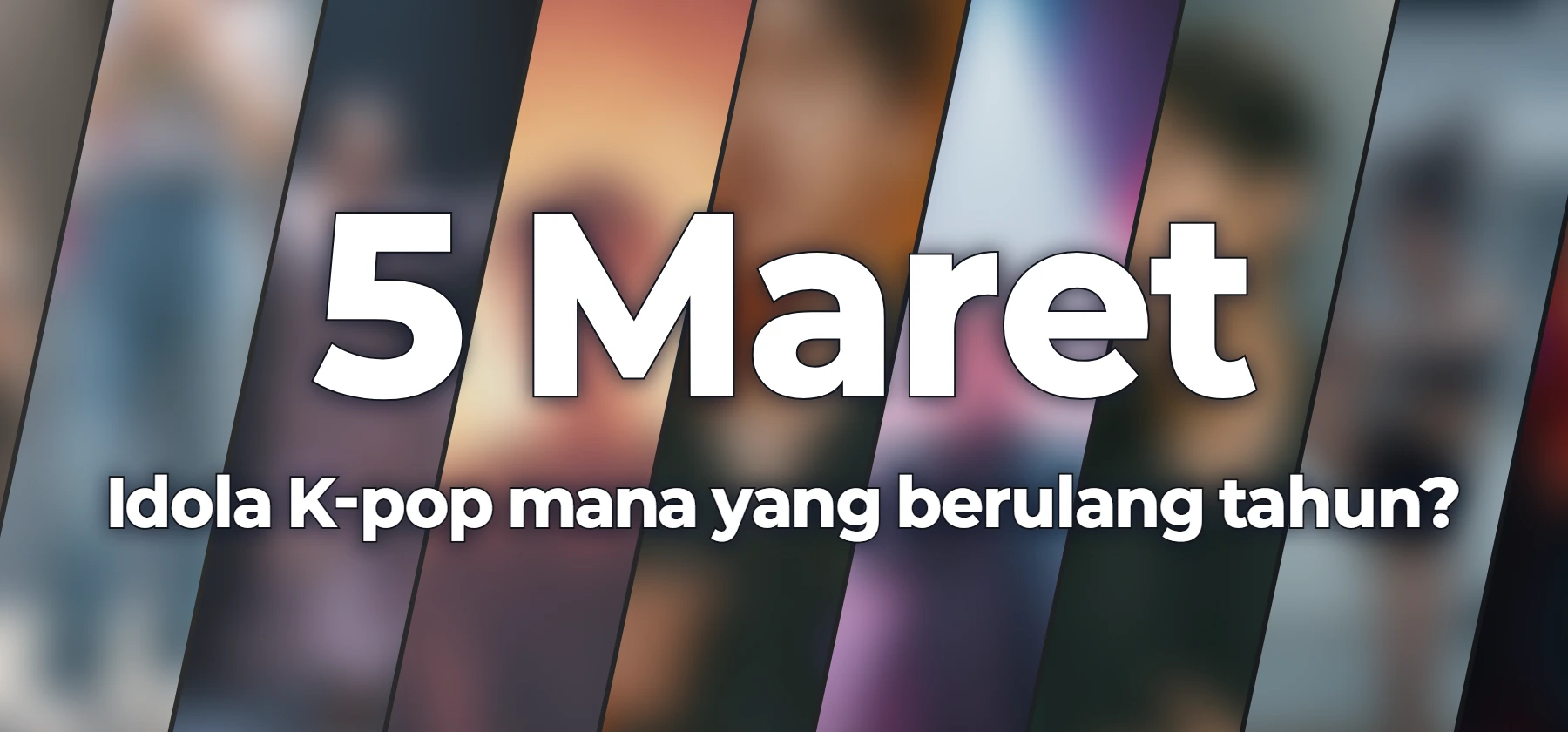 Idola K-pop mana yang berulang tahun?