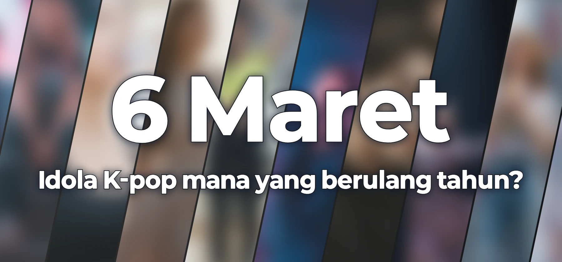 Idola K-pop mana yang berulang tahun?