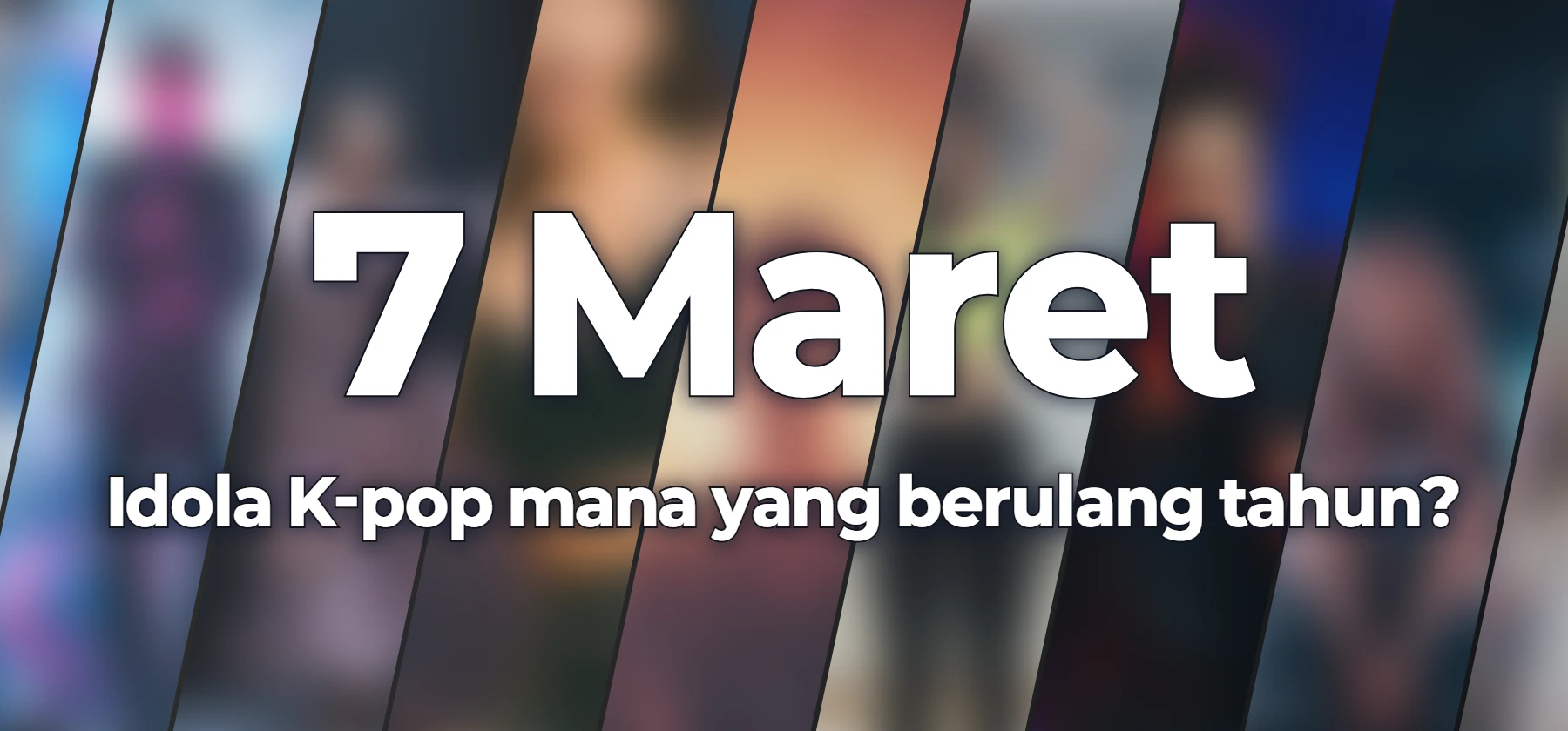 Idola K-pop mana yang berulang tahun?