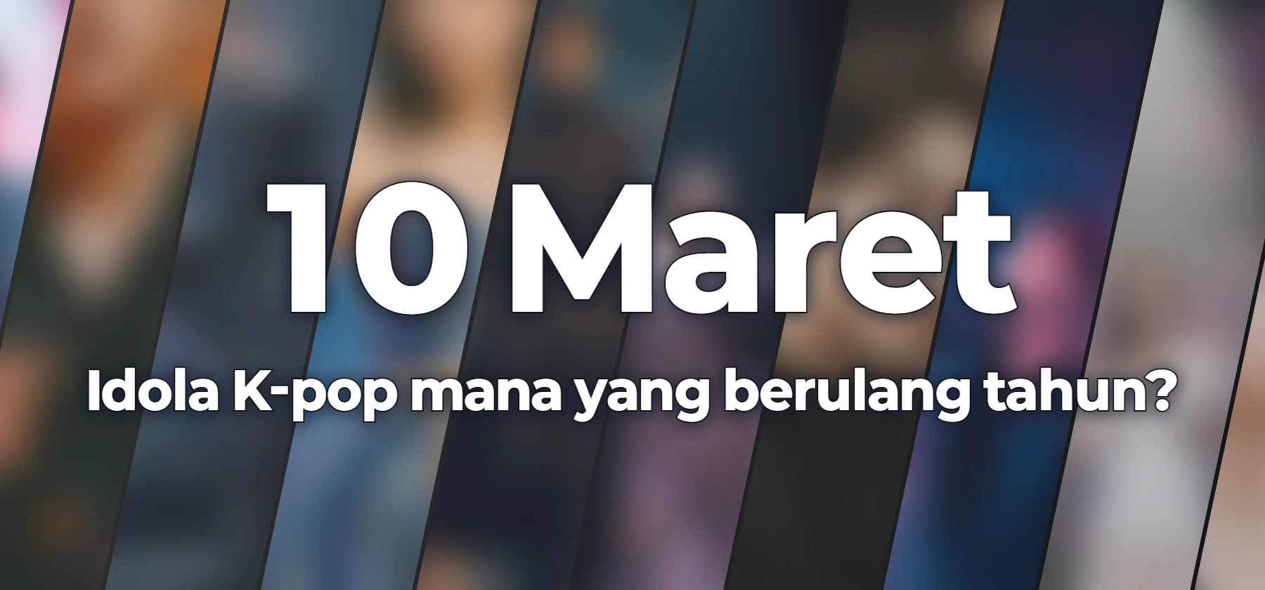 Idola K-pop mana yang berulang tahun?
