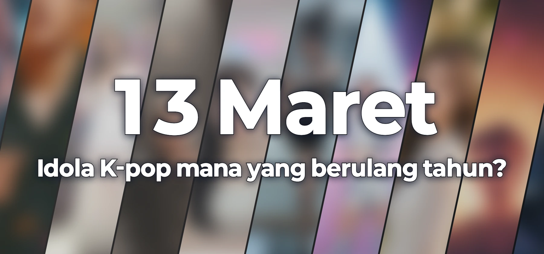 Idola K-pop mana yang berulang tahun?