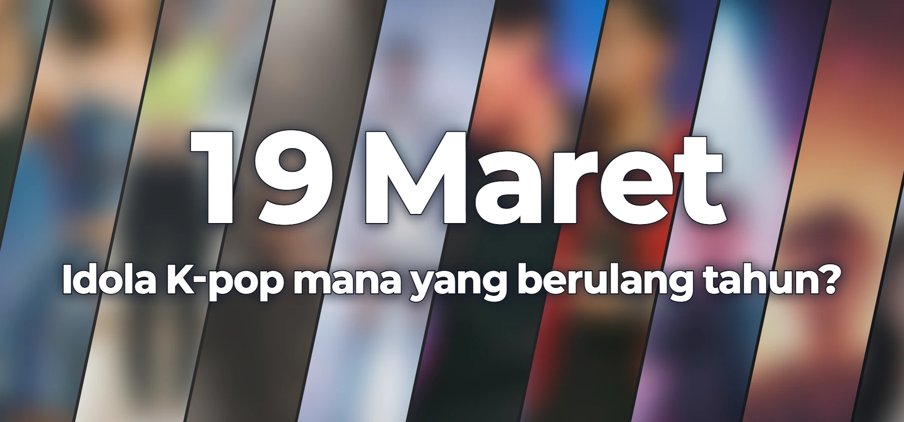 Idola K-pop mana yang berulang tahun?