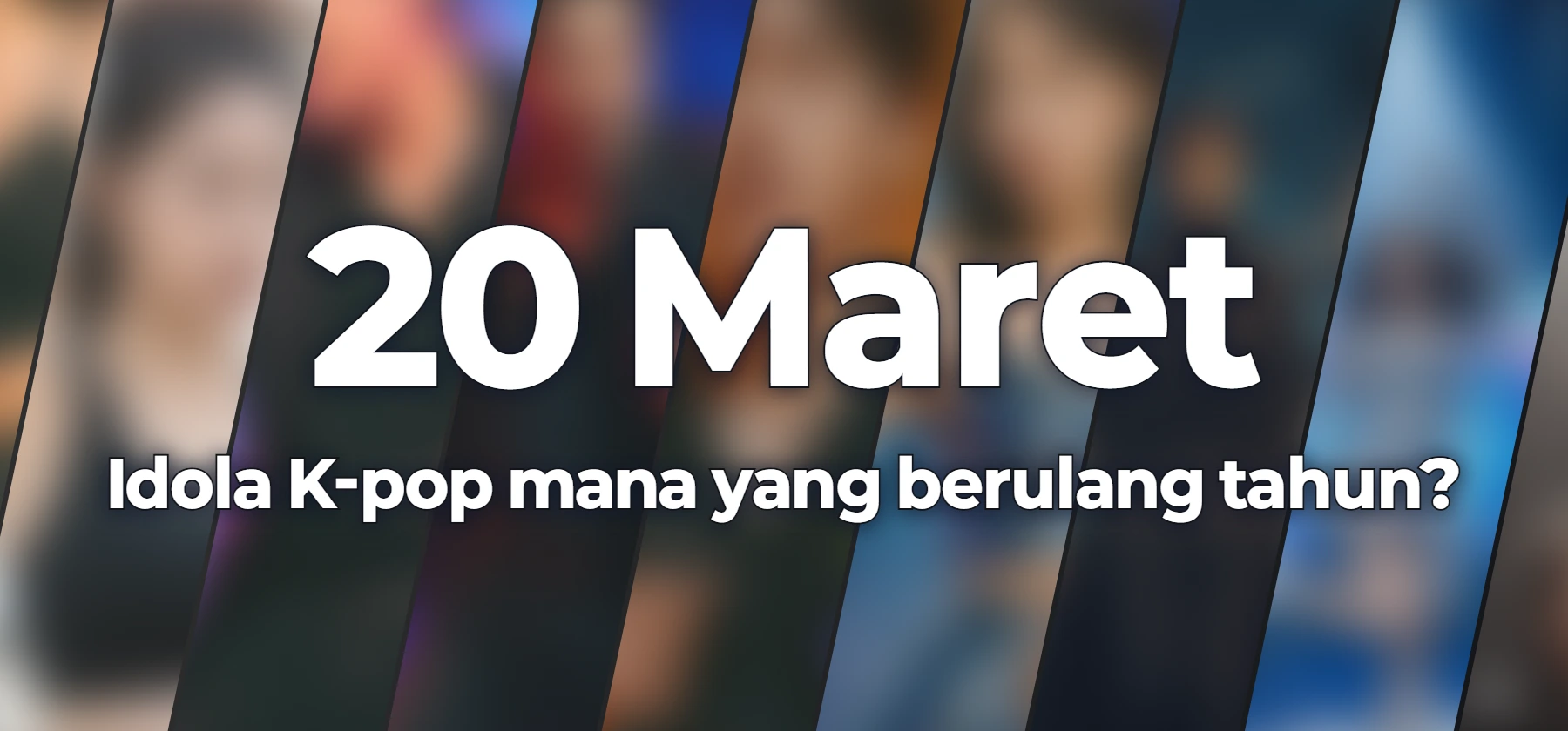 Idola K-pop mana yang berulang tahun?