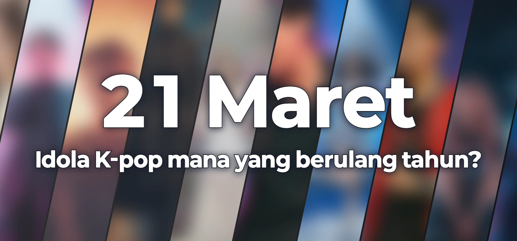Idola K-pop mana yang berulang tahun?
