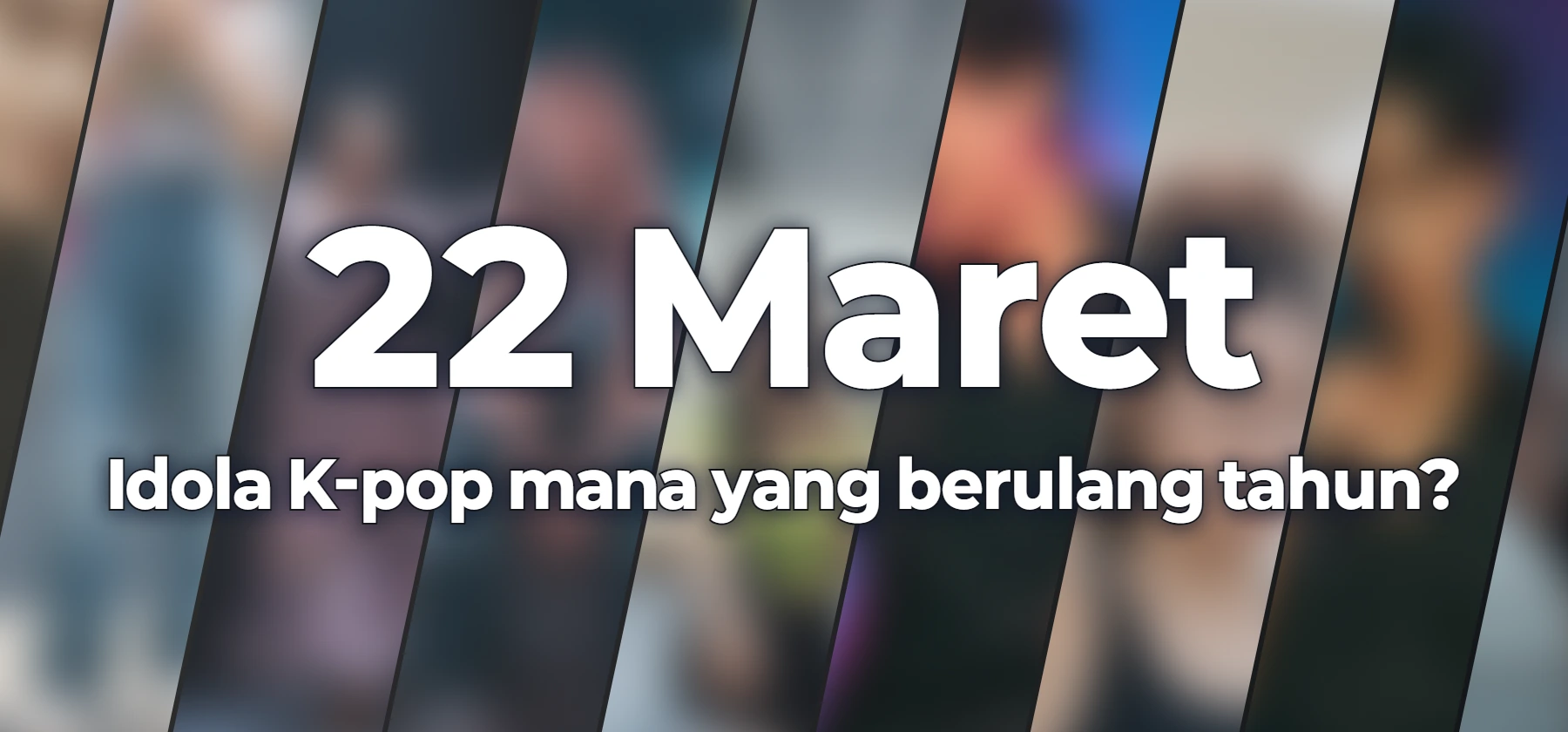 Idola K-pop mana yang berulang tahun?