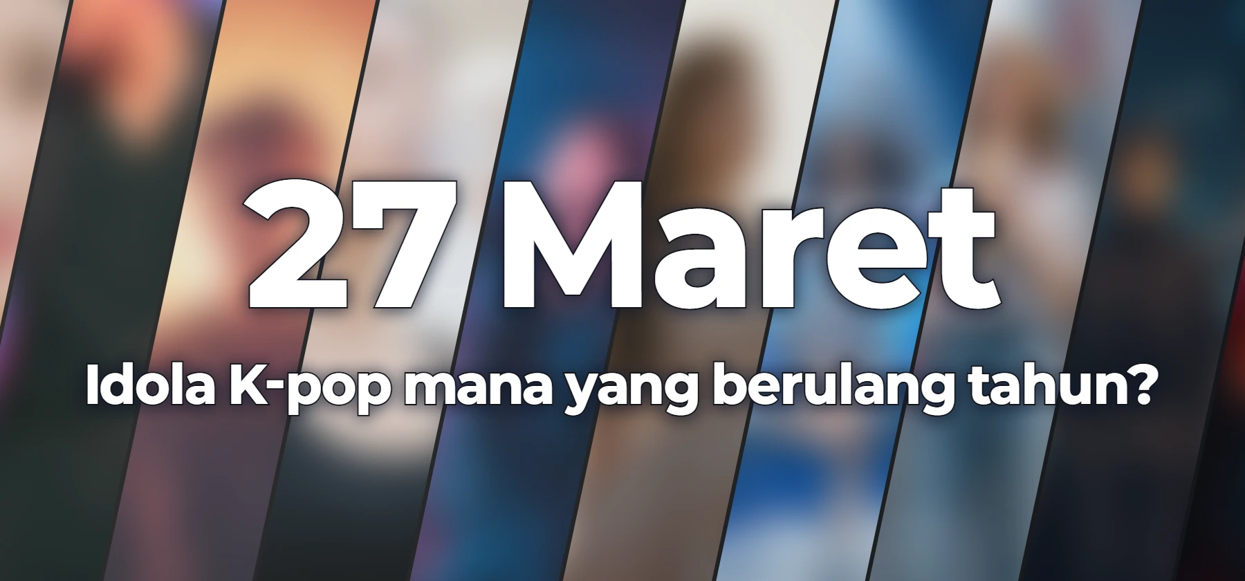 Idola K-pop mana yang berulang tahun?