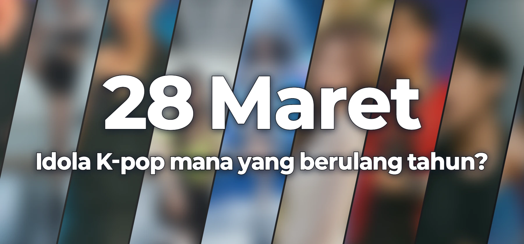Idola K-pop mana yang berulang tahun?