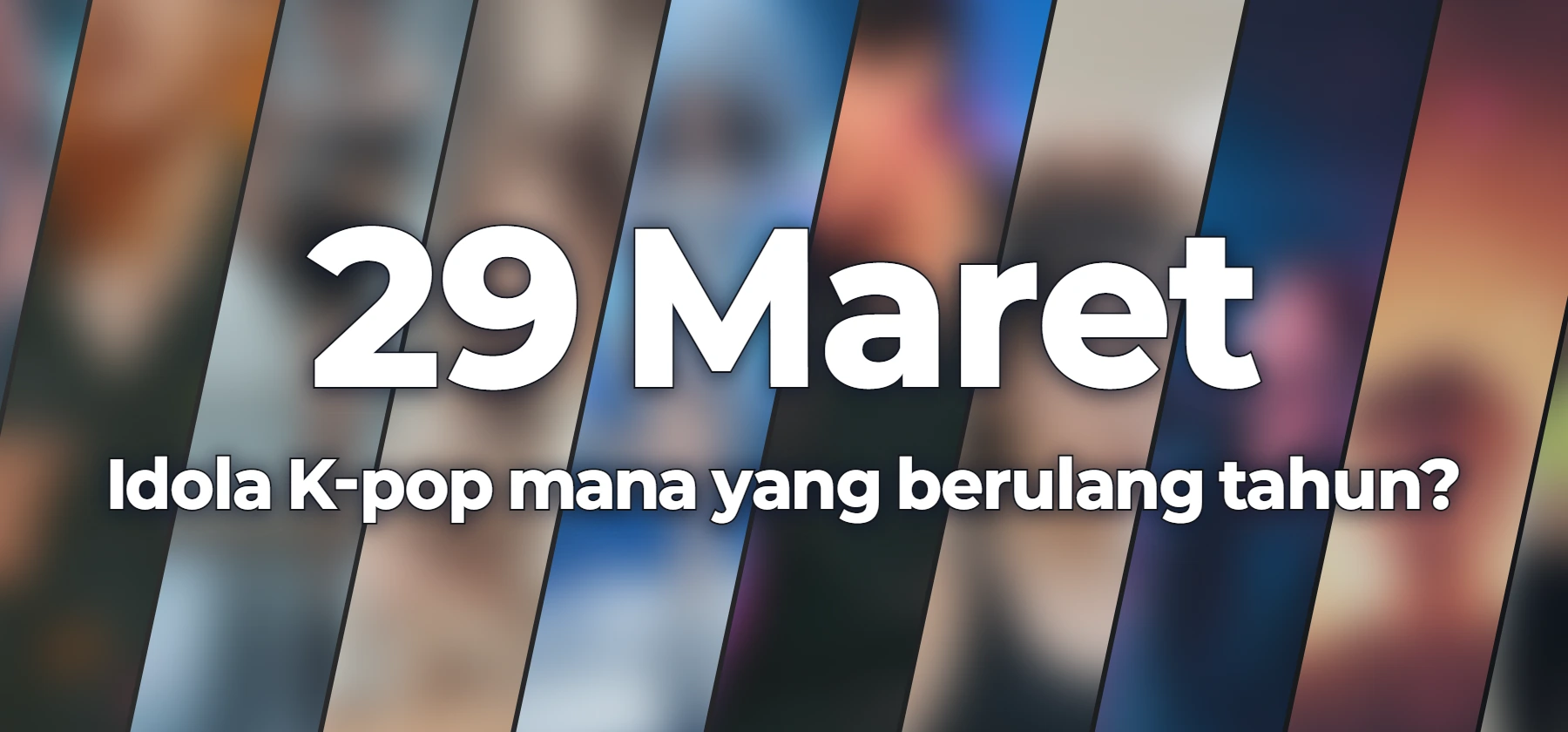 Idola K-pop mana yang berulang tahun?