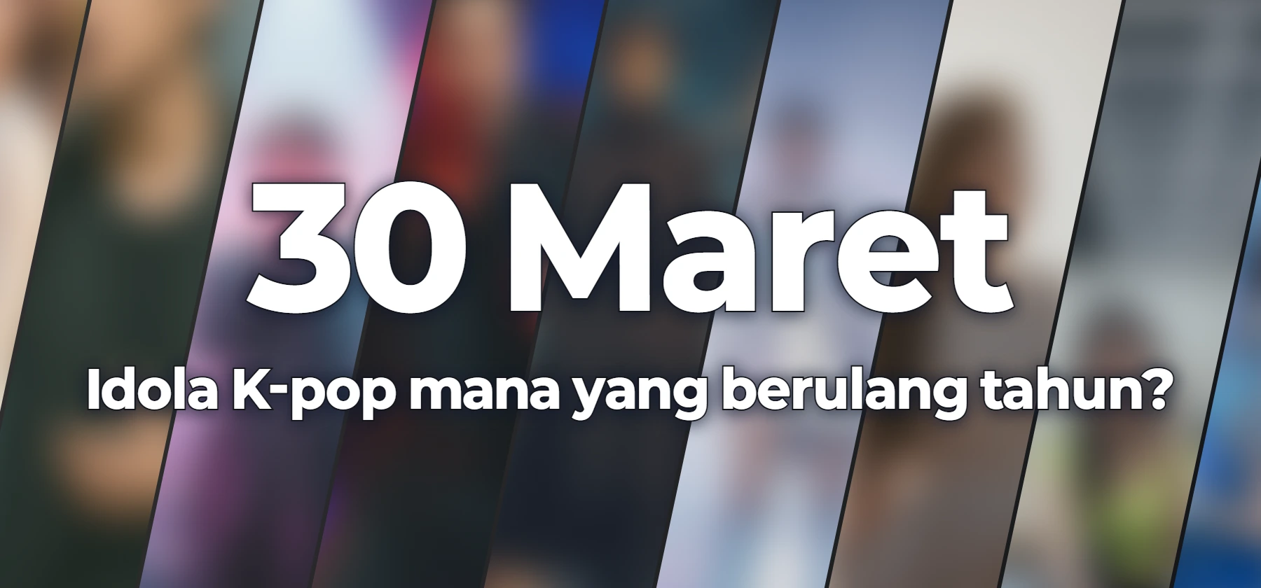 Idola K-pop mana yang berulang tahun?
