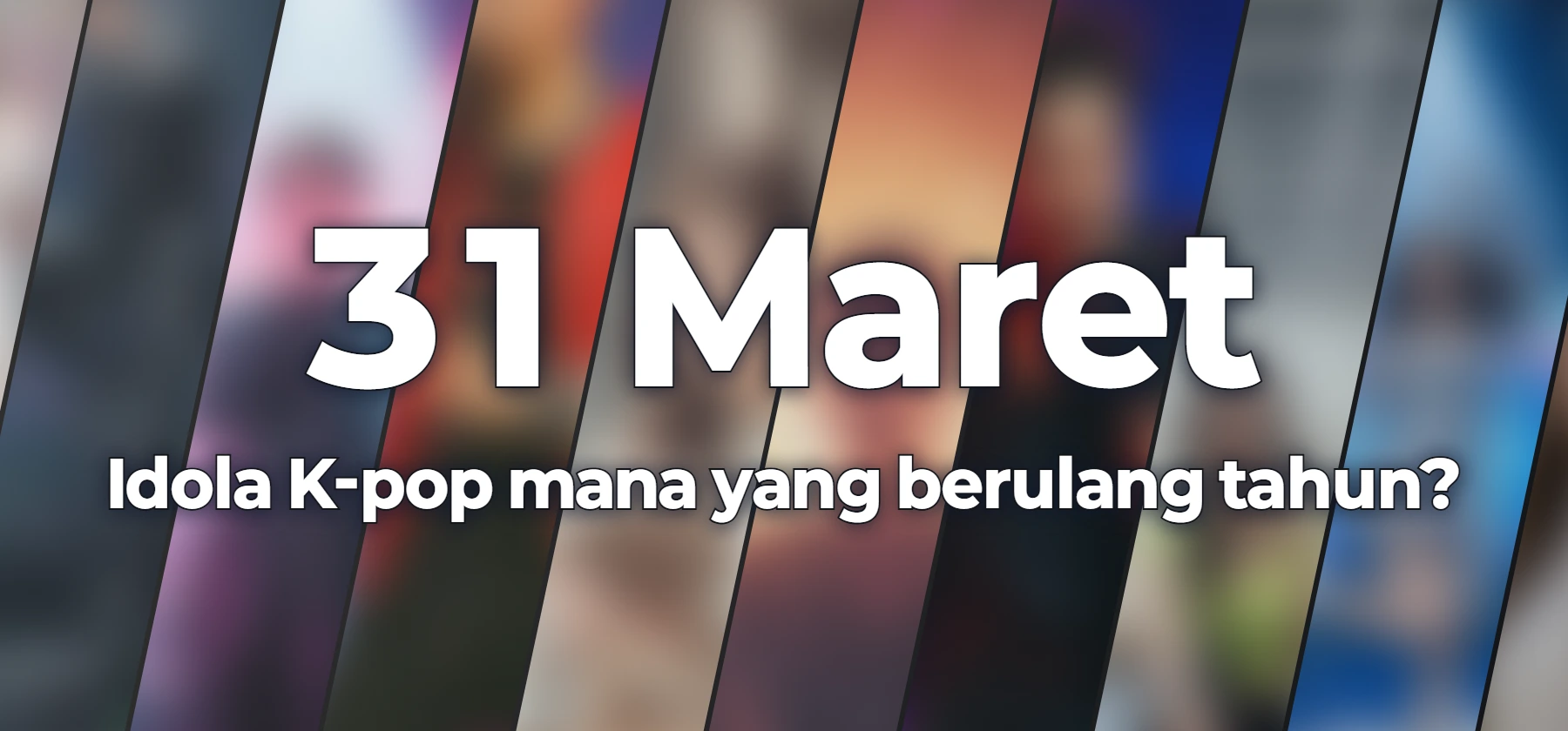 Idola K-pop mana yang berulang tahun?