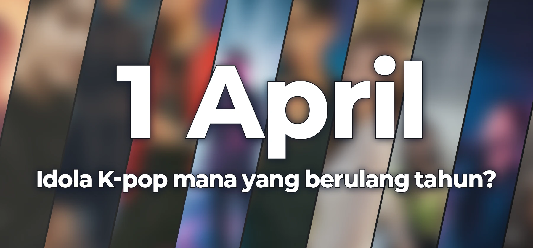 Idola K-pop mana yang berulang tahun?