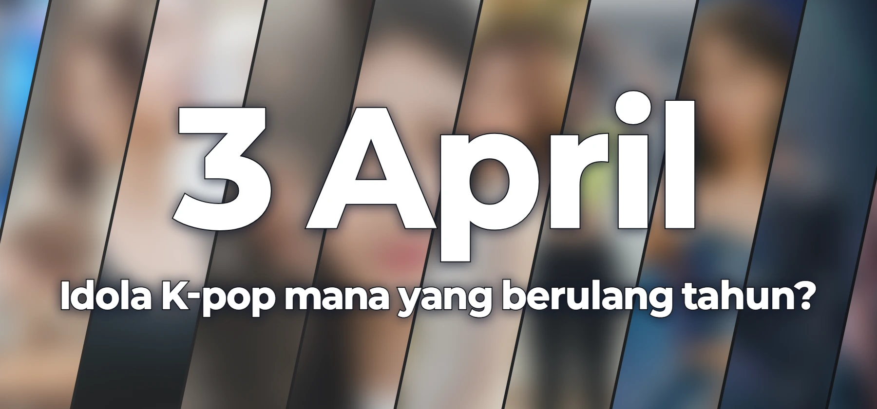 Idola K-pop mana yang berulang tahun?