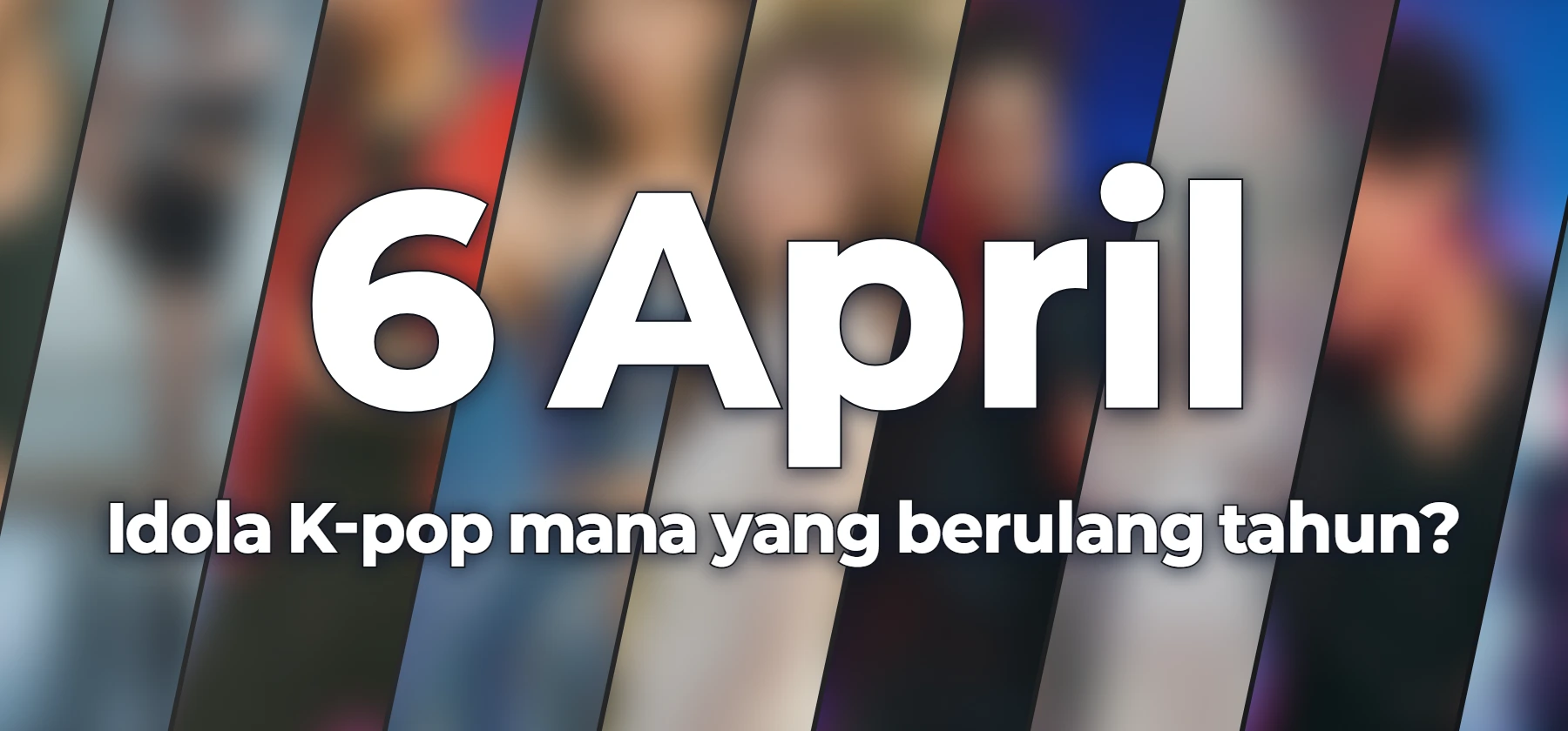 Idola K-pop mana yang berulang tahun?