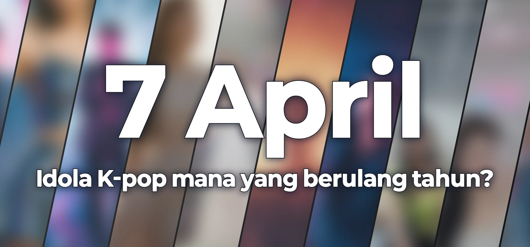 Idola K-pop mana yang berulang tahun?