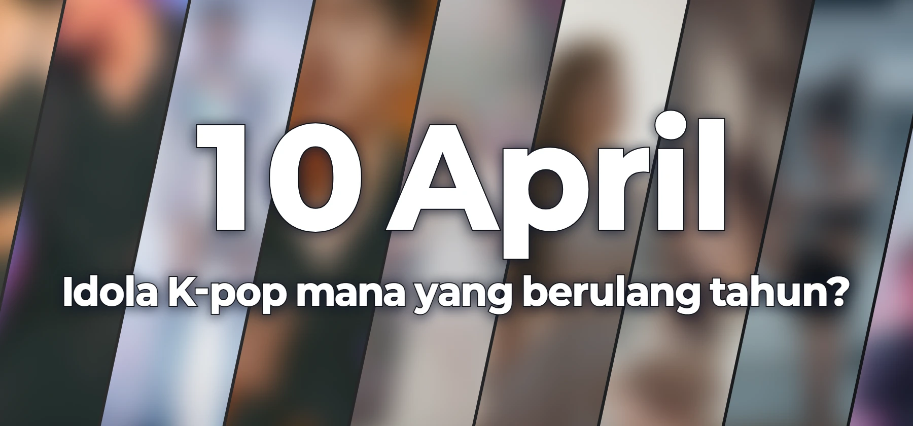 Idola K-pop mana yang berulang tahun?