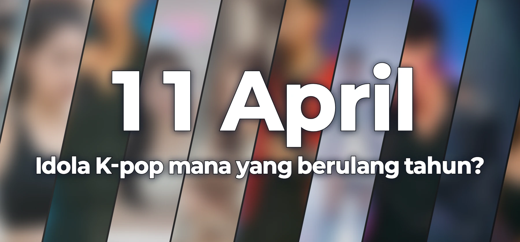 Idola K-pop mana yang berulang tahun?